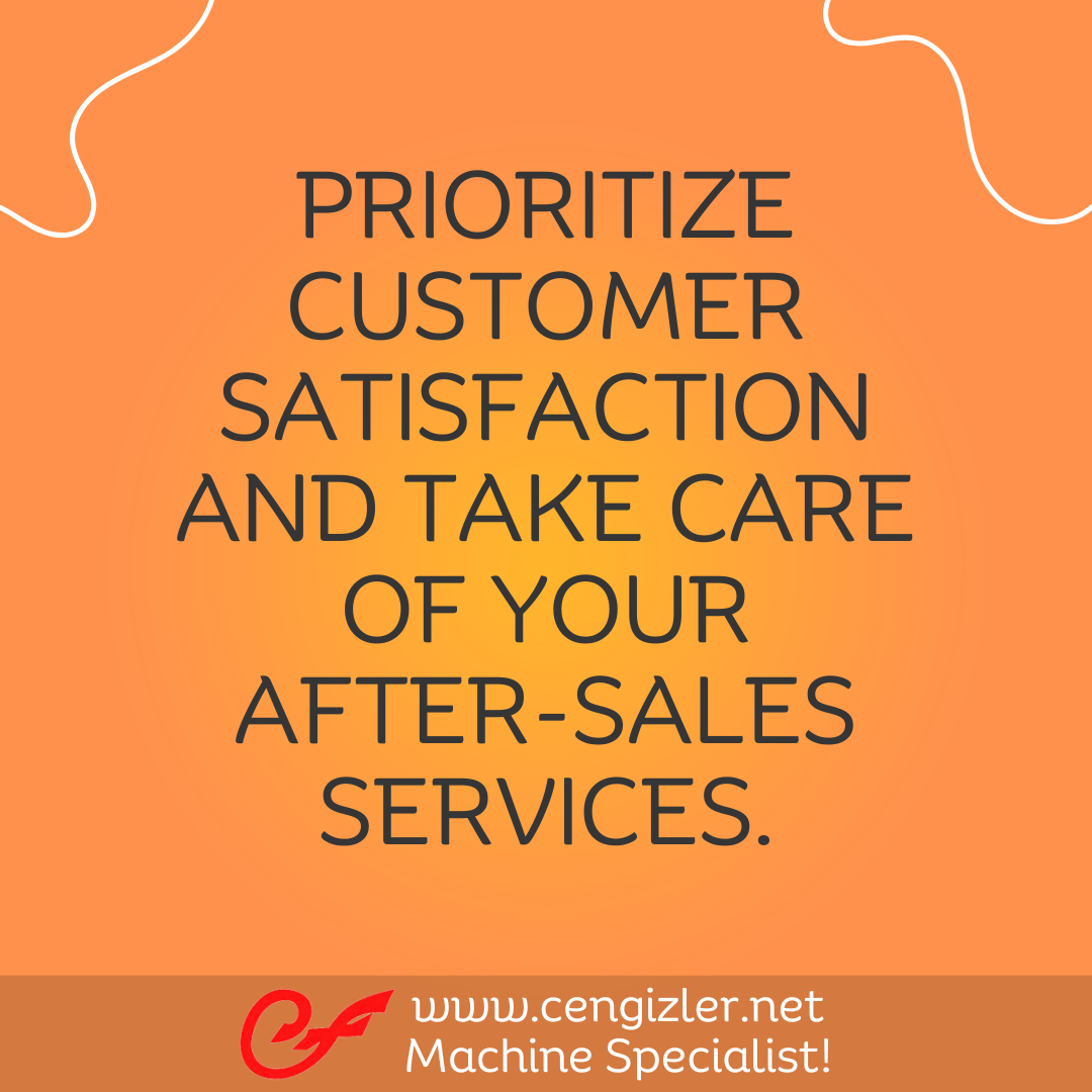 3 Prioritize customer satisfaction and take care of your after-sales services
